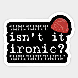 Isn't it ironic? Sticker